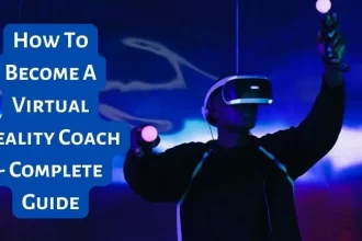 How To Become A Virtual Reality Coach - Complete Guide
