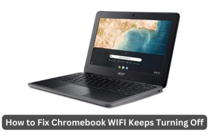 How to Fix Chromebook WIFI Keeps Turning Off