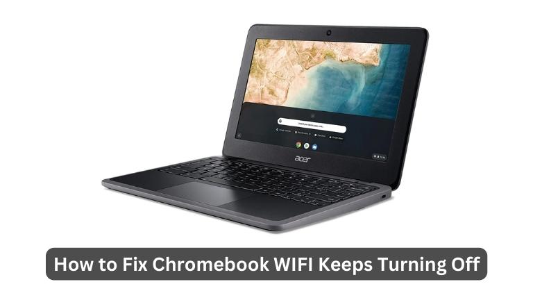 How to Fix Chromebook WIFI Keeps Turning Off
