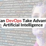 How Can DevOps Take Advantage of Artificial Intelligence