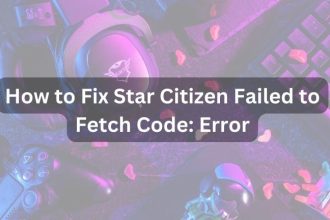 How to Fix Star Citizen Failed to Fetch Code:error