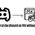 How to Use Discord on PS4 without PC