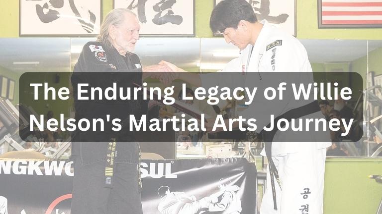 The Enduring Legacy of Willie Nelson's Martial Arts Journey