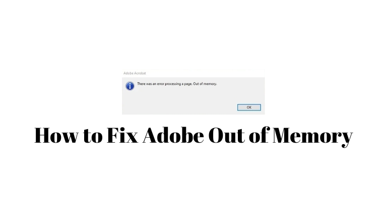 How to Fix Adobe Out of Memory